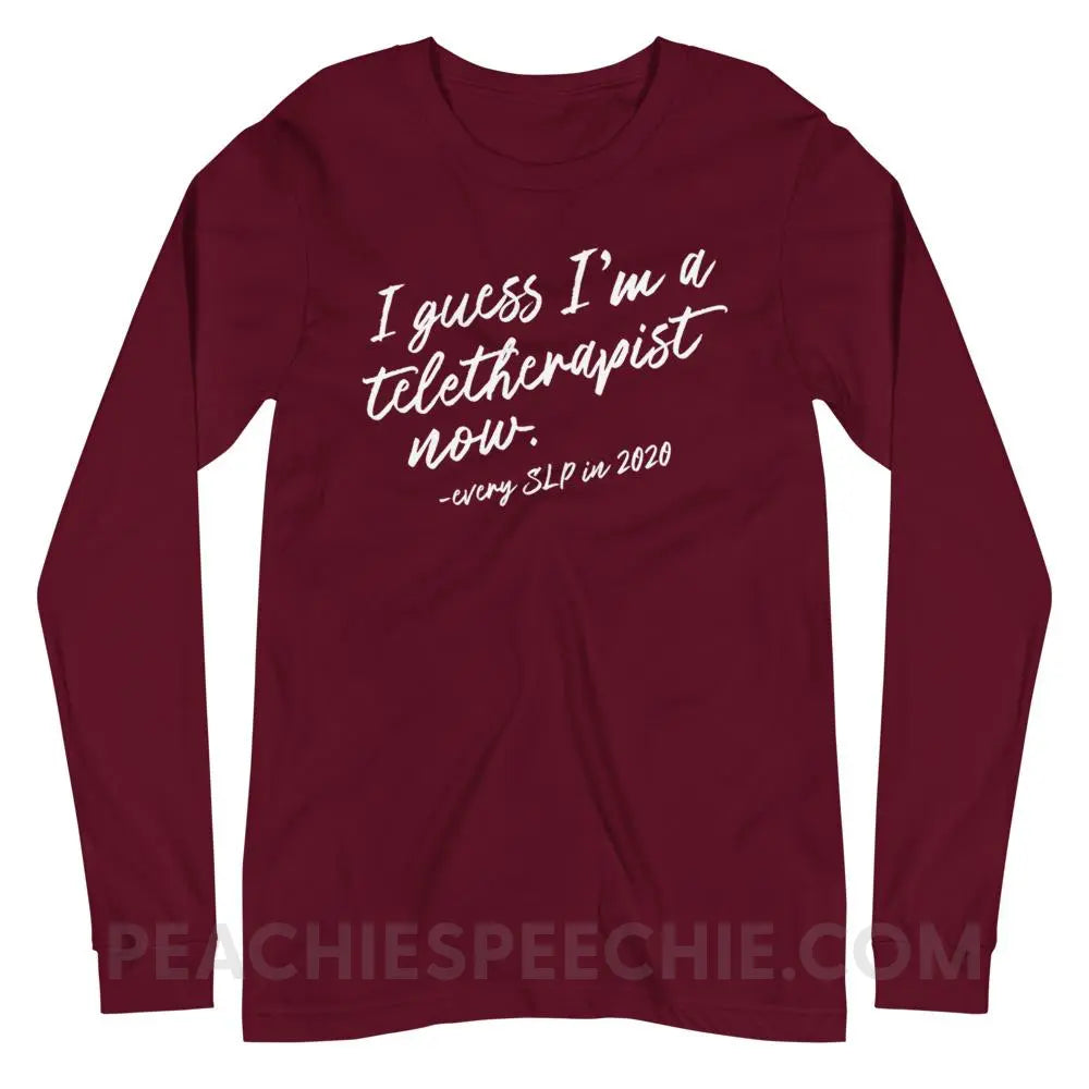 I Guess I’m A Teletherapist Now Premium Long Sleeve - Maroon / XS - peachiespeechie.com