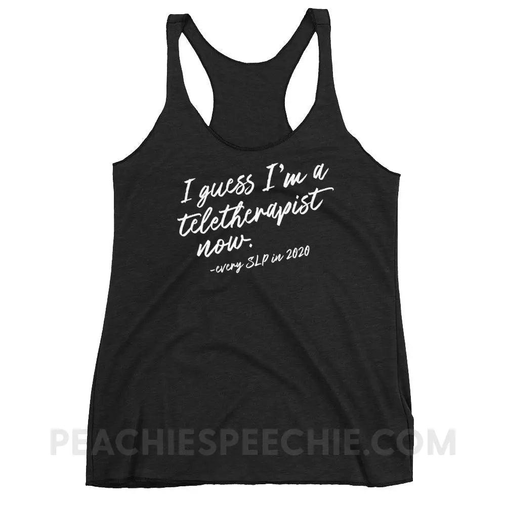 I Guess I’m A Teletherapist Now Tri-Blend Racerback - Vintage Black / XS - Tank Tops peachiespeechie.com