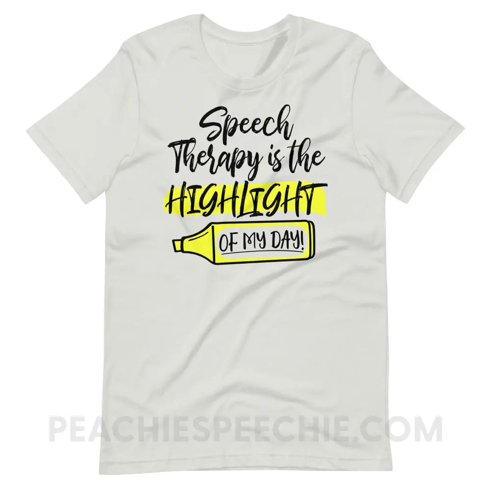 Highlight Of My Day Premium Soft Tee - Silver / S - T-Shirts & Tops peachiespeechie.com
