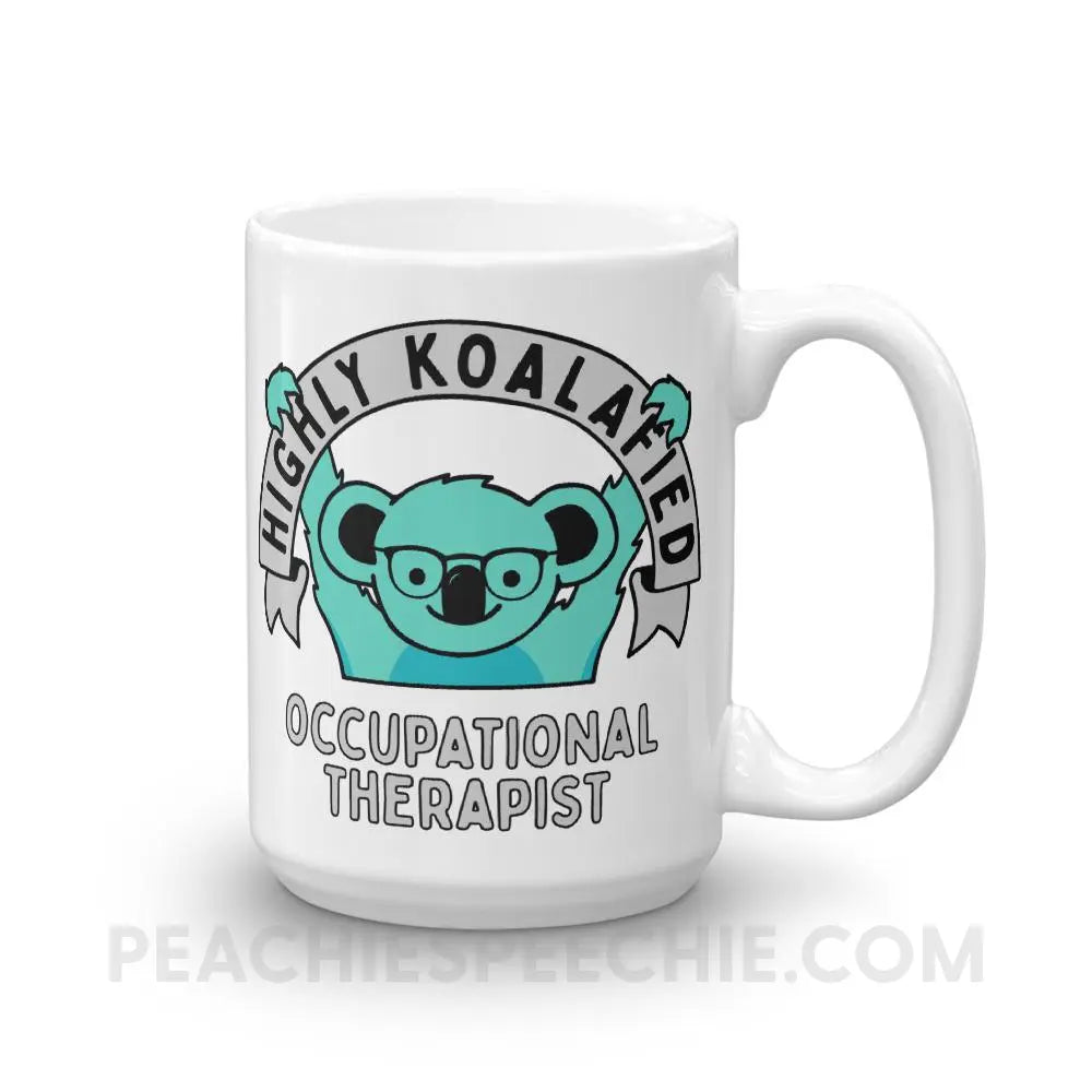 Highly Koalafied OT Coffee Mug - 15oz - Mugs peachiespeechie.com