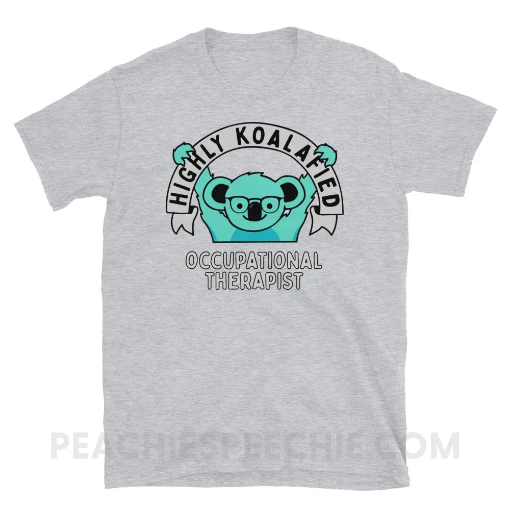 Highly Koalafied Occupational Therapist Classic Tee - Sport Grey / S - T-Shirts & Tops peachiespeechie.com