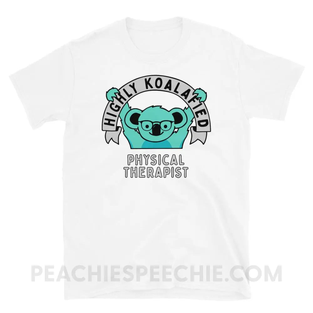 Highly Koalafied Physical Therapist Classic Tee - White / S - T-Shirts & Tops peachiespeechie.com