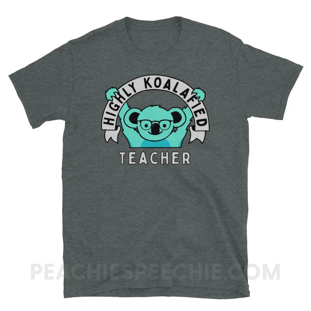 Highly Koalafied Teacher Classic Tee - Dark Heather / S - T-Shirts & Tops peachiespeechie.com