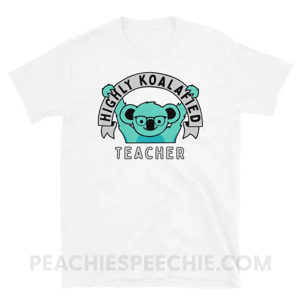Highly Koalafied Teacher Classic Tee - White / S - T-Shirts & Tops peachiespeechie.com