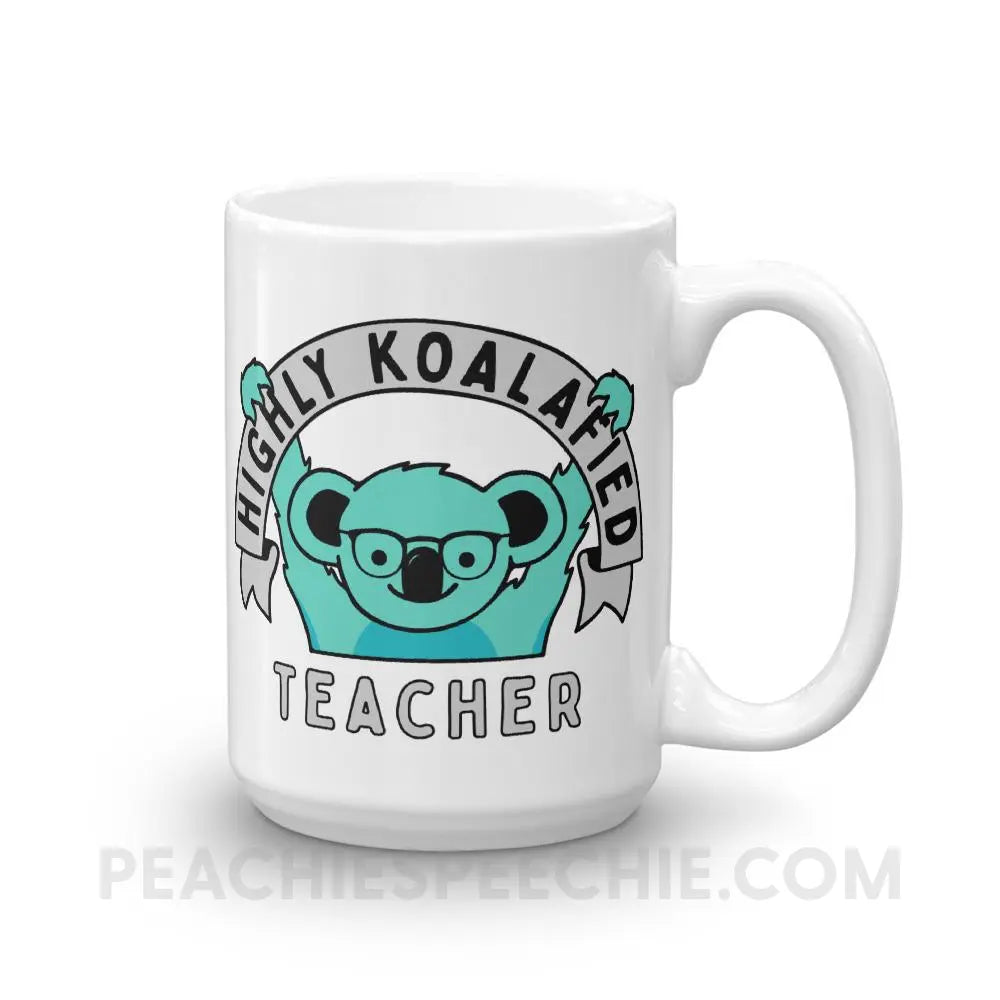 Highly Koalafied Teacher Coffee Mug - 15oz - Mugs peachiespeechie.com