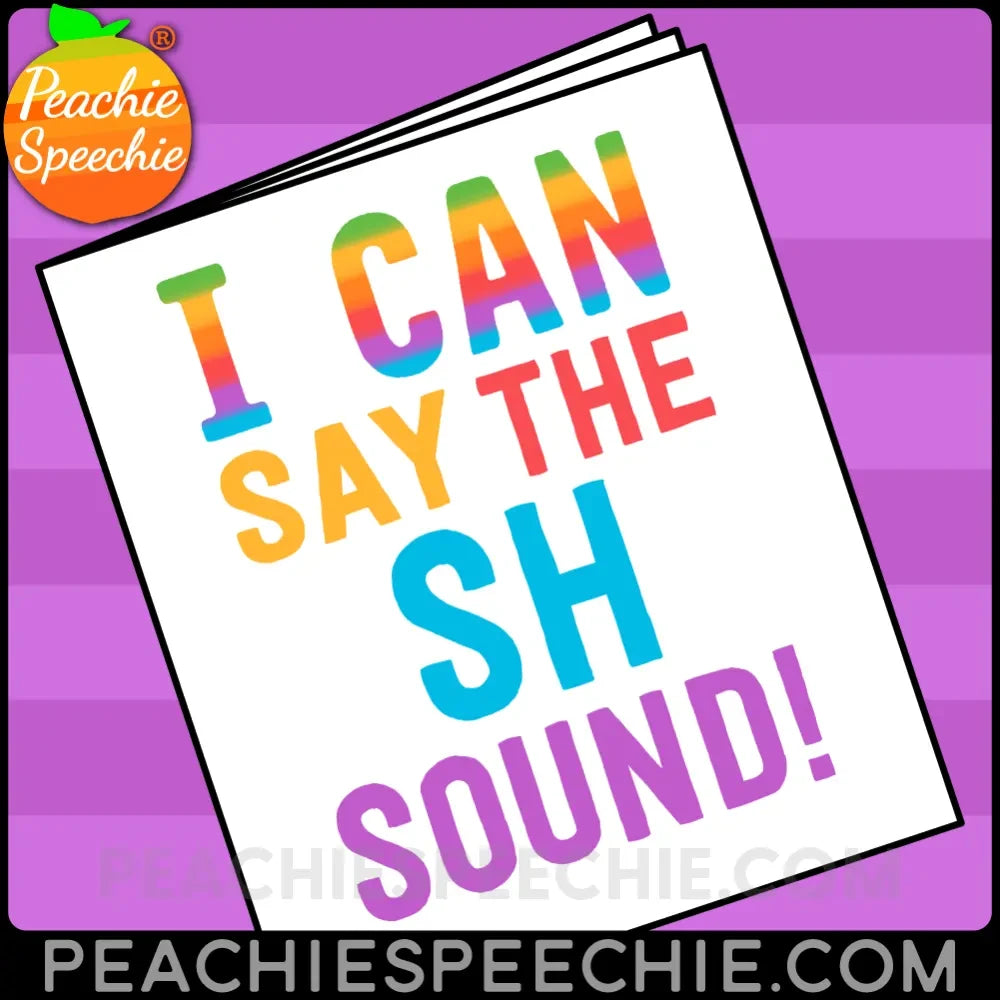 I Can Say the SH Sound: Speech Therapy Articulation Workbook - Materials peachiespeechie.com