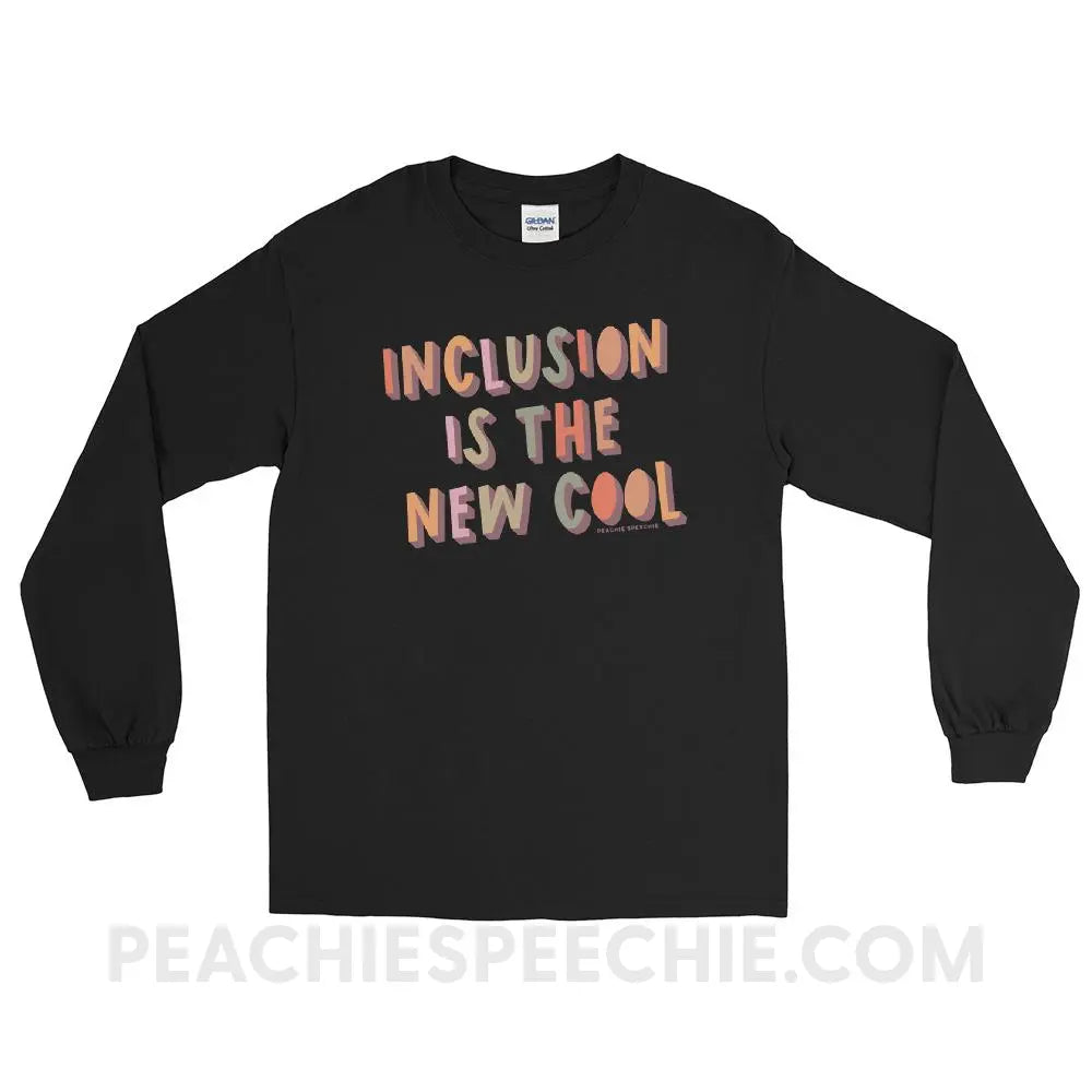 Inclusion Is The New Cool Long Sleeve Tee - Black / S - peachiespeechie.com
