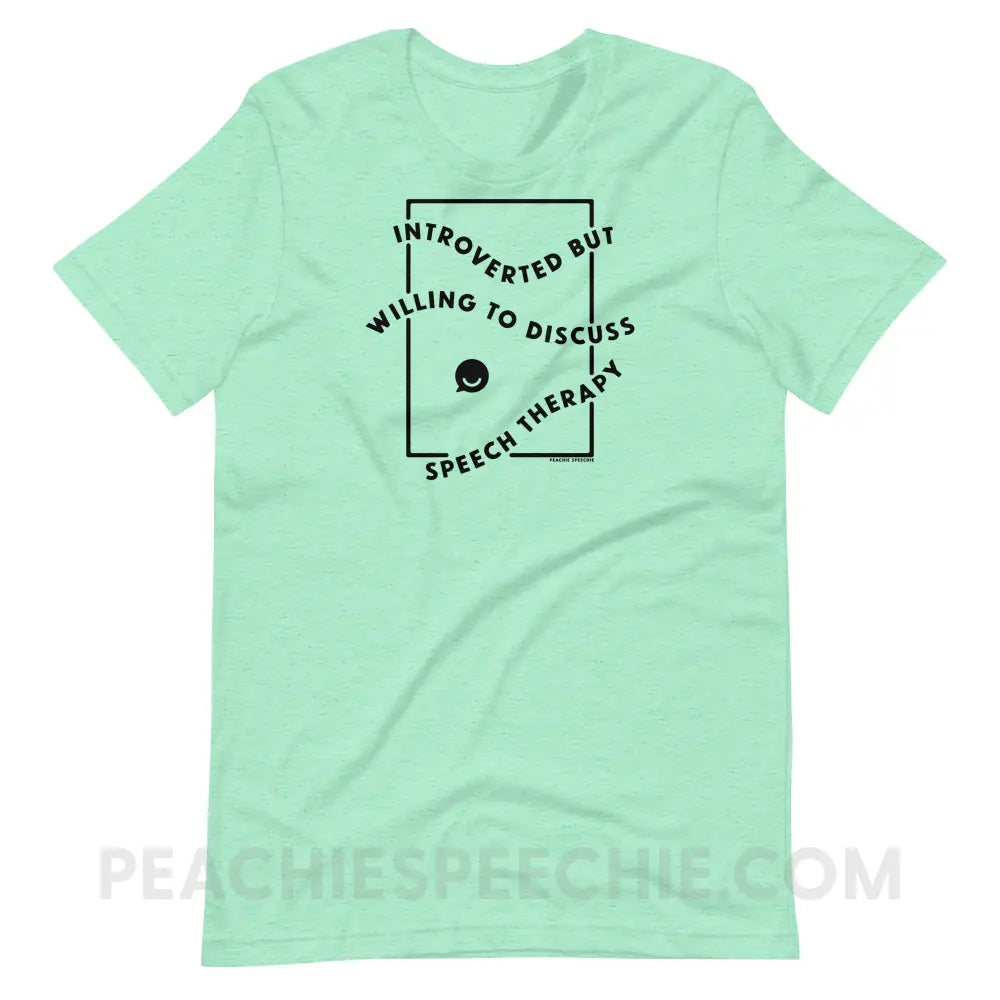 Introverted But Willing To Discuss Speech Therapy Premium Soft Tee - Heather Mint / S - peachiespeechie.com