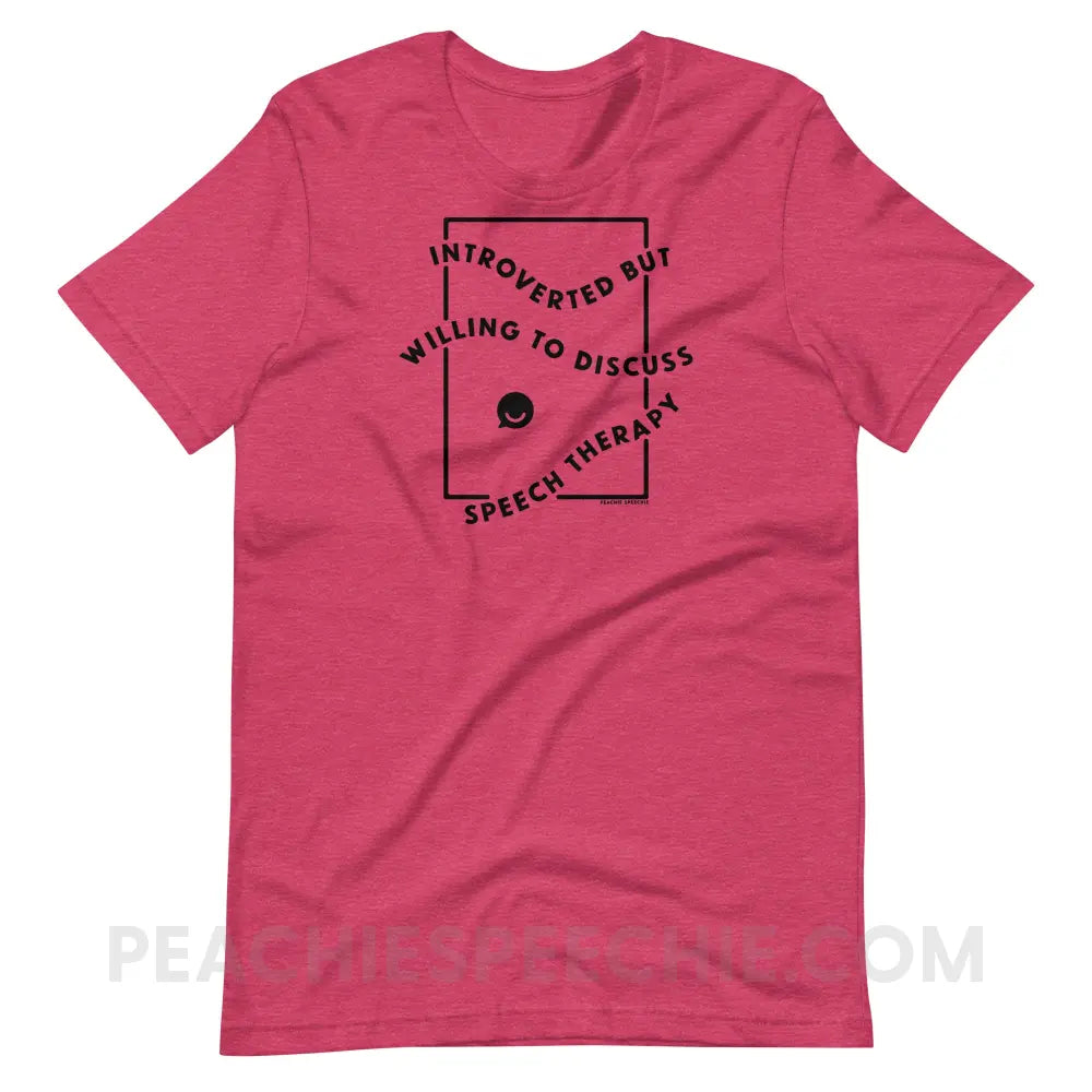 Introverted But Willing To Discuss Speech Therapy Premium Soft Tee - Heather Raspberry / S - peachiespeechie.com