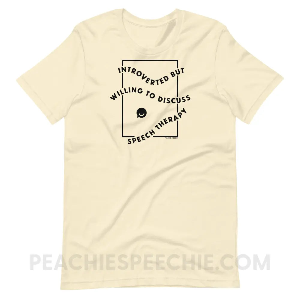 Introverted But Willing To Discuss Speech Therapy Premium Soft Tee - Natural / XS - peachiespeechie.com