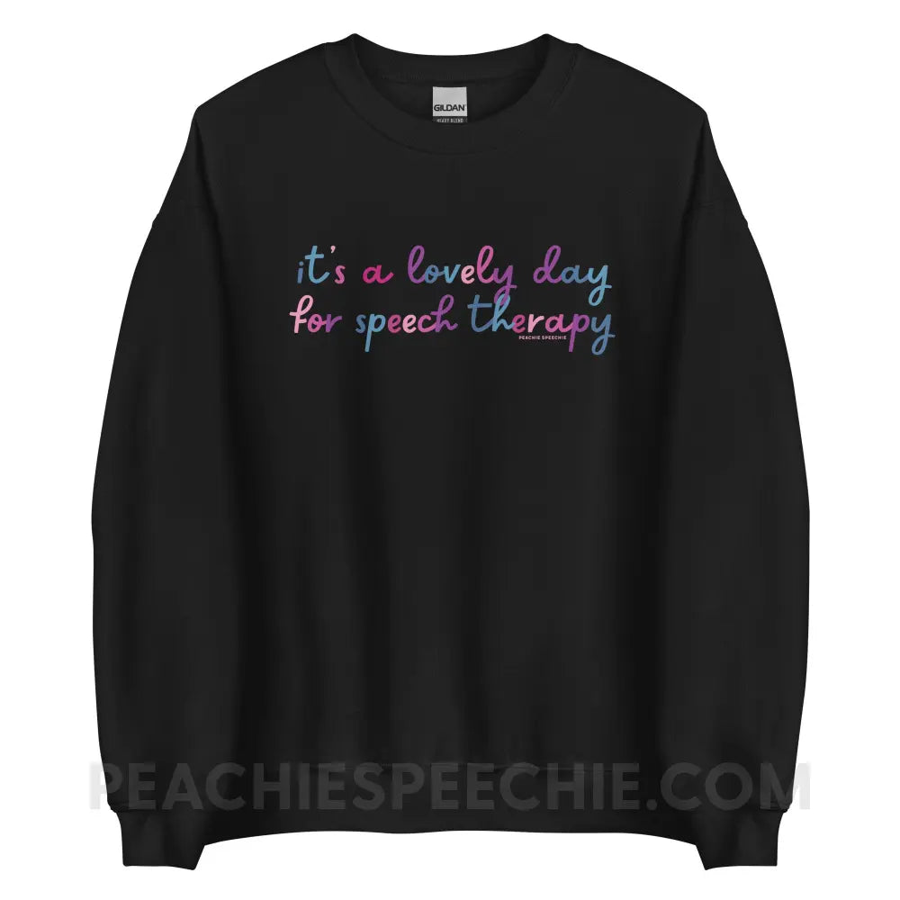 It’s A Lovely Day For Speech Therapy Classic Sweatshirt - Black / S peachiespeechie.com