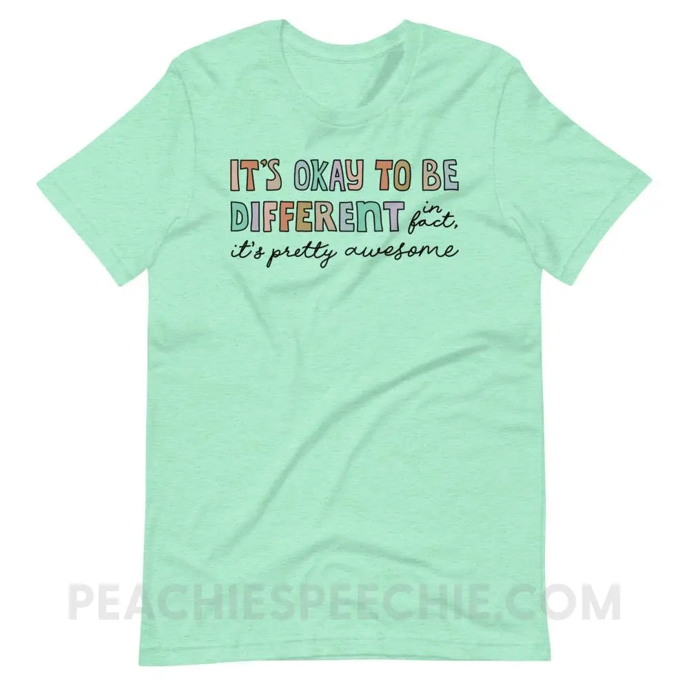 It’s Okay To Be Different Premium Soft Tee - Heather Mint / S - T-Shirts & Tops peachiespeechie.com