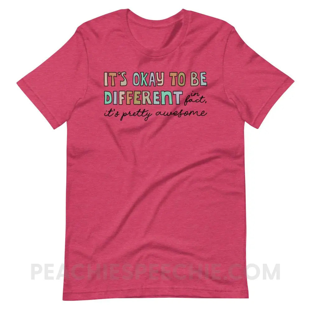 It’s Okay To Be Different Premium Soft Tee - Heather Raspberry / S - T-Shirts & Tops peachiespeechie.com