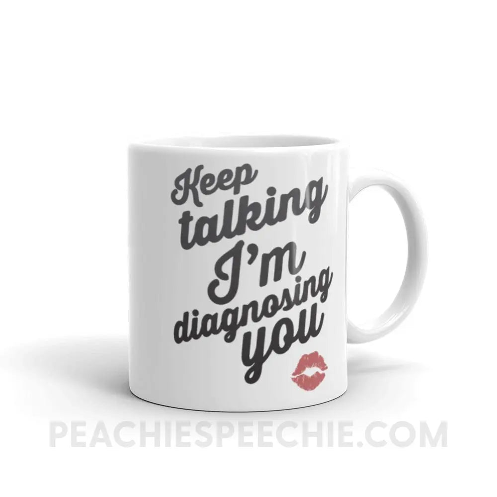 Keep Talking Coffee Mug - 11oz Mugs peachiespeechie.com