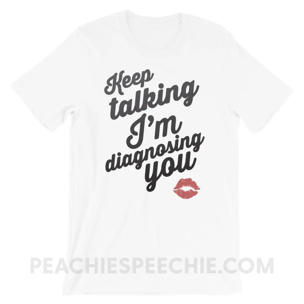 Keep Talking Premium Soft Tee - White / XS - T-Shirts & Tops peachiespeechie.com