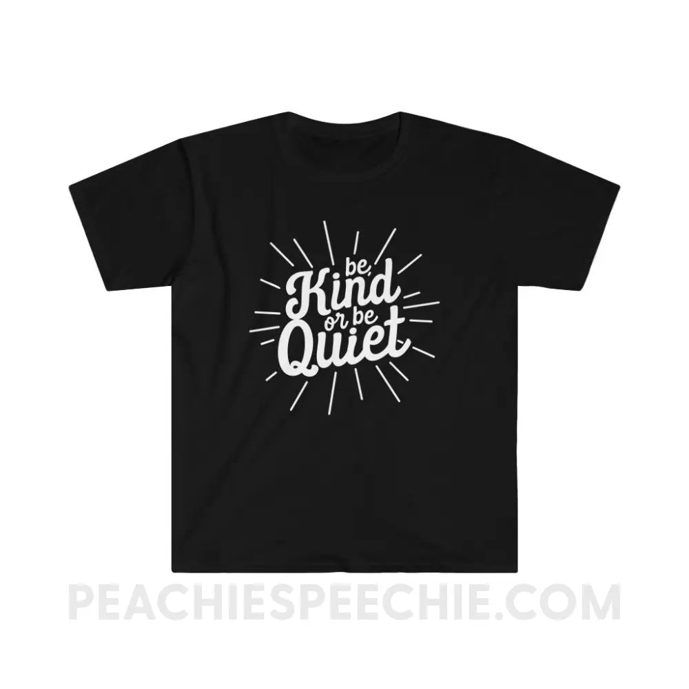 Be Kind or Quiet Comfort Colors Tee - Black / S - T-Shirt peachiespeechie.com