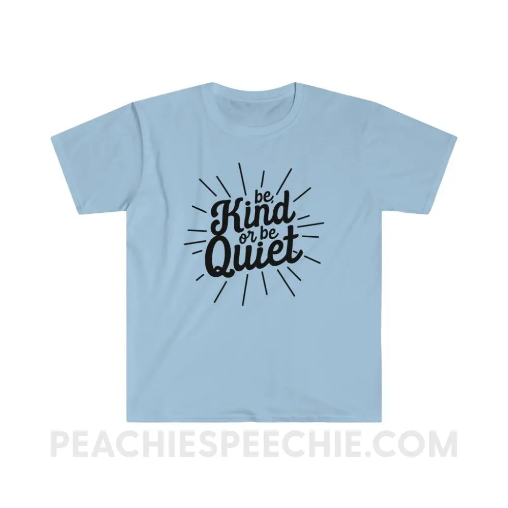 Be Kind or Quiet Comfort Colors Tee - Chambray / S - T-Shirt peachiespeechie.com