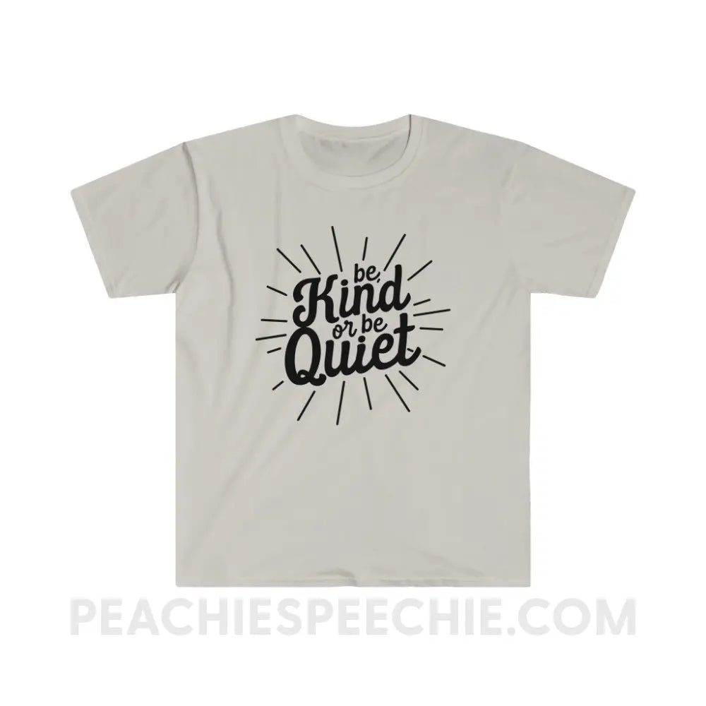 Be Kind or Quiet Comfort Colors Tee - Ice Blue / S - T-Shirt peachiespeechie.com