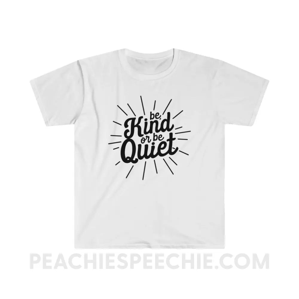 Be Kind or Quiet Comfort Colors Tee - White / S - T-Shirt peachiespeechie.com