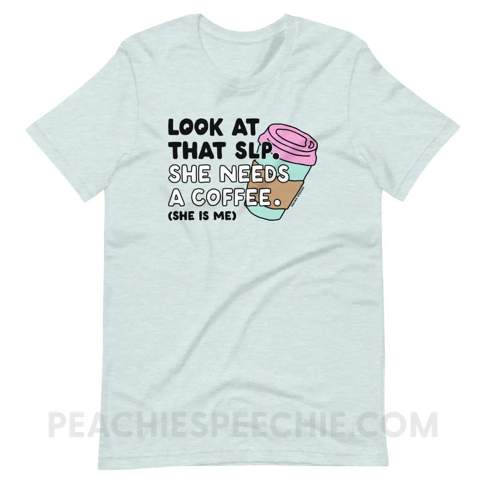 Look At That SLP - She Needs A Coffee Premium Soft Tee - Heather Prism Ice Blue / S - peachiespeechie.com