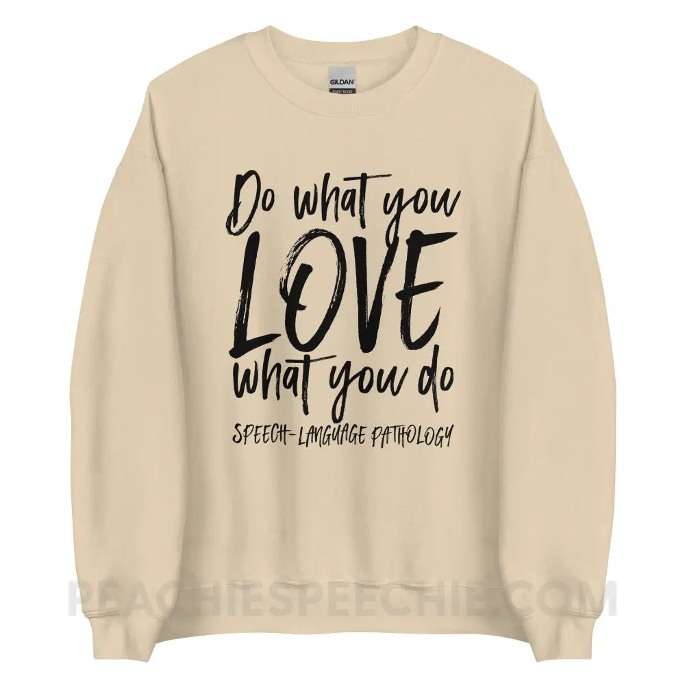 Do What You Love Classic Sweatshirt - Sand / S - peachiespeechie.com