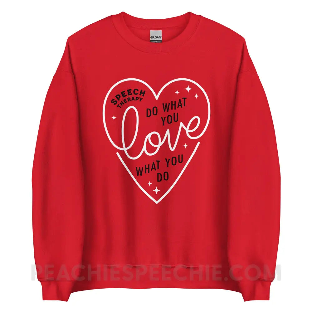 Do What You Love Heart Classic Sweatshirt - Red / S peachiespeechie.com