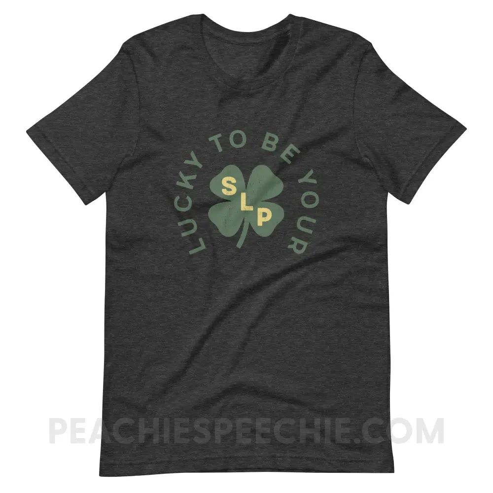Lucky To Be Your SLP Premium Soft Tee - Dark Grey Heather / S - T-Shirt peachiespeechie.com