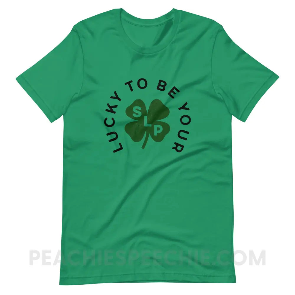Lucky To Be Your SLP Premium Soft Tee - Kelly / S - T-Shirt peachiespeechie.com