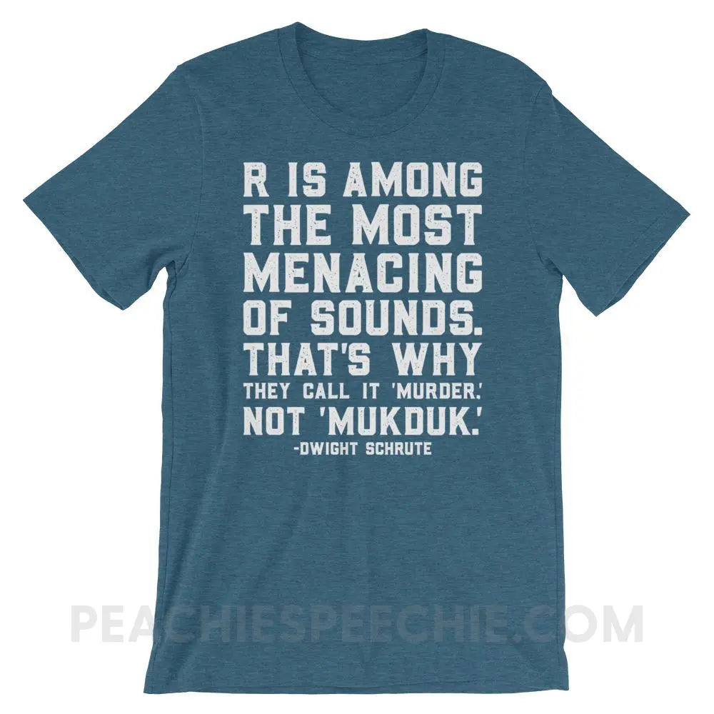 Menacing R Dwight Quote Premium Soft Tee - Heather Deep Teal / S - T-Shirts & Tops peachiespeechie.com