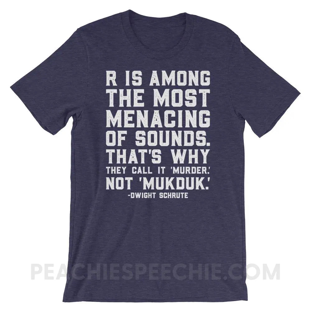 Menacing R Dwight Quote Premium Soft Tee - Heather Midnight Navy / XS - T-Shirts & Tops peachiespeechie.com