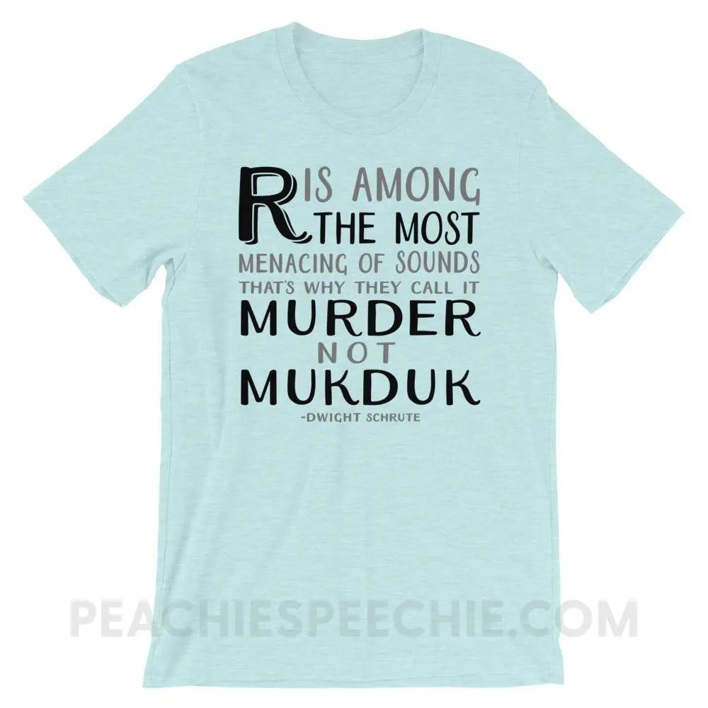 Menacing R Dwight Quote Premium Soft Tee - Heather Prism Ice Blue / XS - T-Shirts & Tops peachiespeechie.com