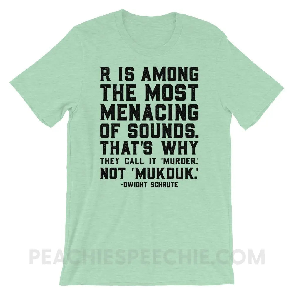 Menacing R Dwight Quote Premium Soft Tee - Heather Prism Mint / XS - T-Shirts & Tops peachiespeechie.com
