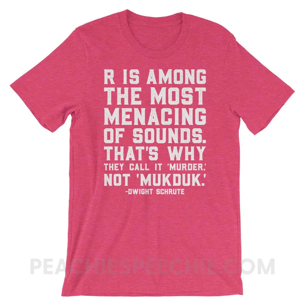 Menacing R Dwight Quote Premium Soft Tee - Heather Raspberry / S - T-Shirts & Tops peachiespeechie.com