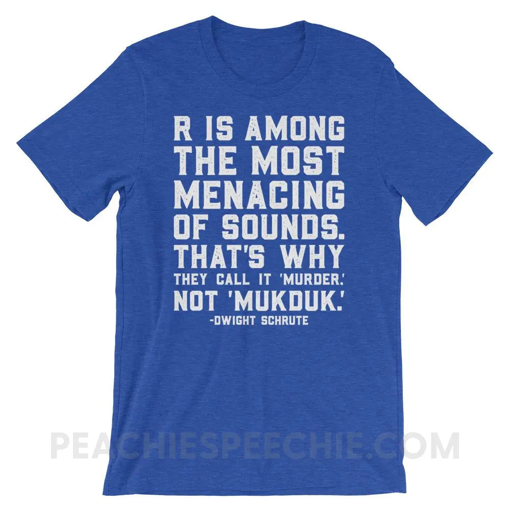 Menacing R Dwight Quote Premium Soft Tee - Heather True Royal / S - T-Shirts & Tops peachiespeechie.com