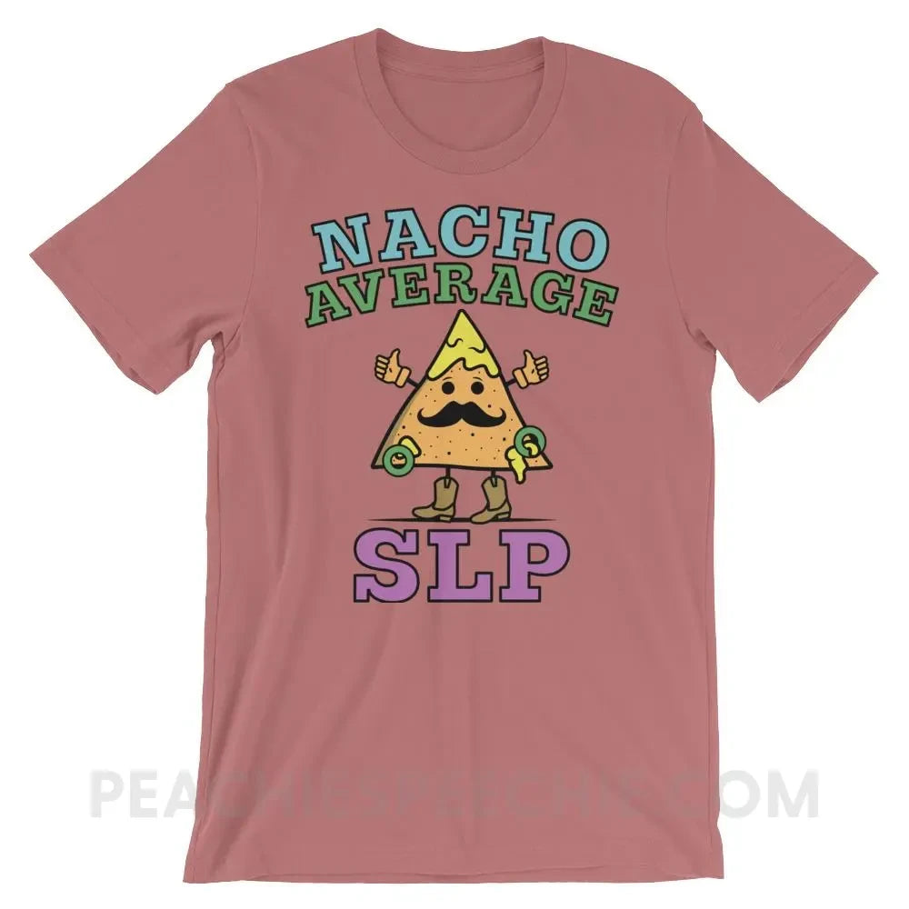 Nacho Average SLP Premium Soft Tee - Mauve / S - T-Shirts & Tops peachiespeechie.com