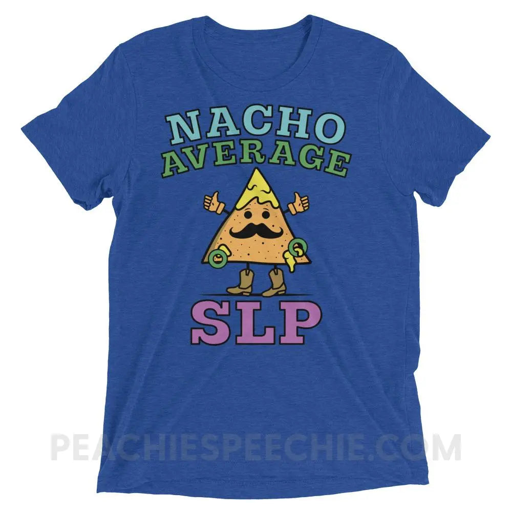 Nacho Average SLP Tri-Blend Tee - True Royal Triblend / XS - T-Shirts & Tops peachiespeechie.com