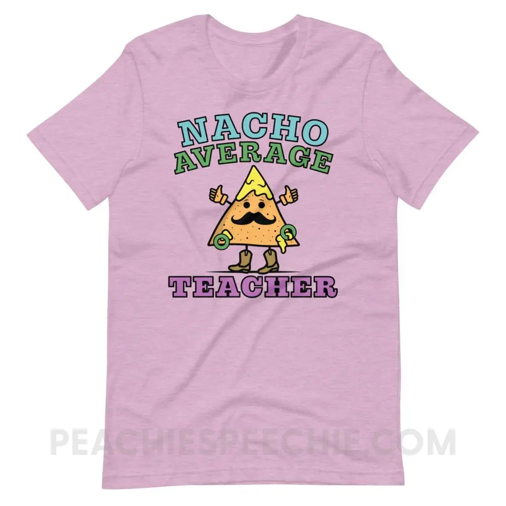Nacho Average Teacher Premium Soft Tee - Heather Prism Lilac / XS - T-Shirts & Tops peachiespeechie.com