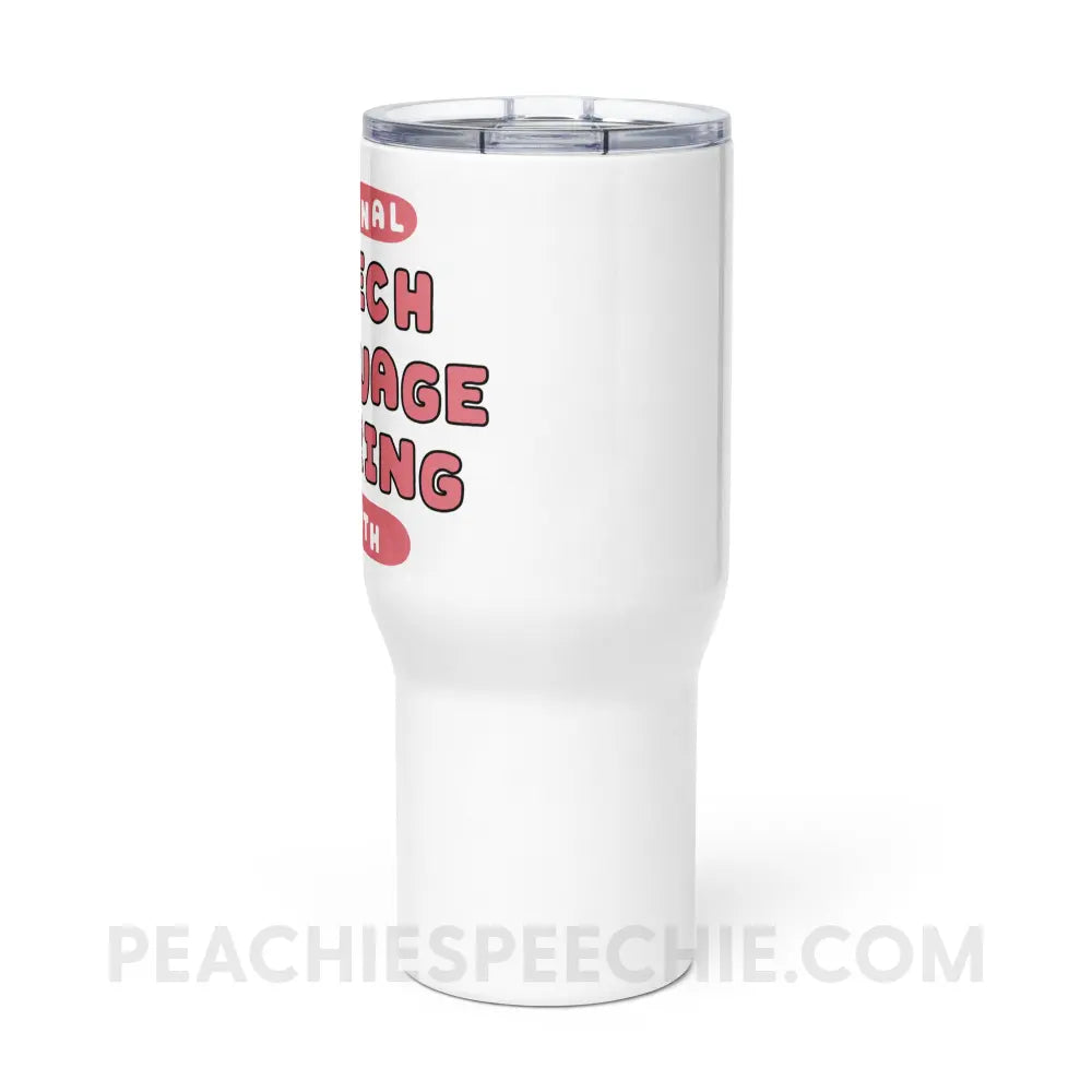 National Speech Language Hearing Month Travel Mug - peachiespeechie.com