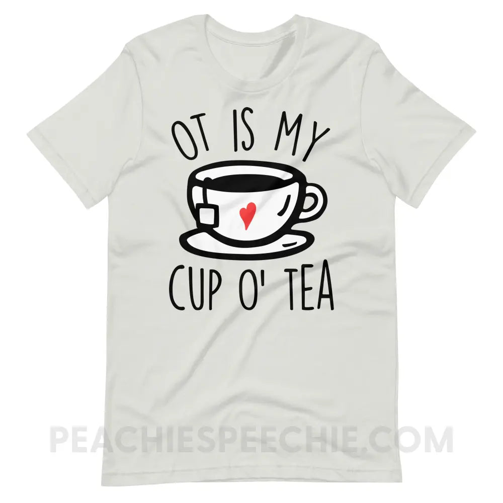 OT Is My Cup O’ Tea Premium Soft Tee - Silver / S - T-Shirts & Tops peachiespeechie.com