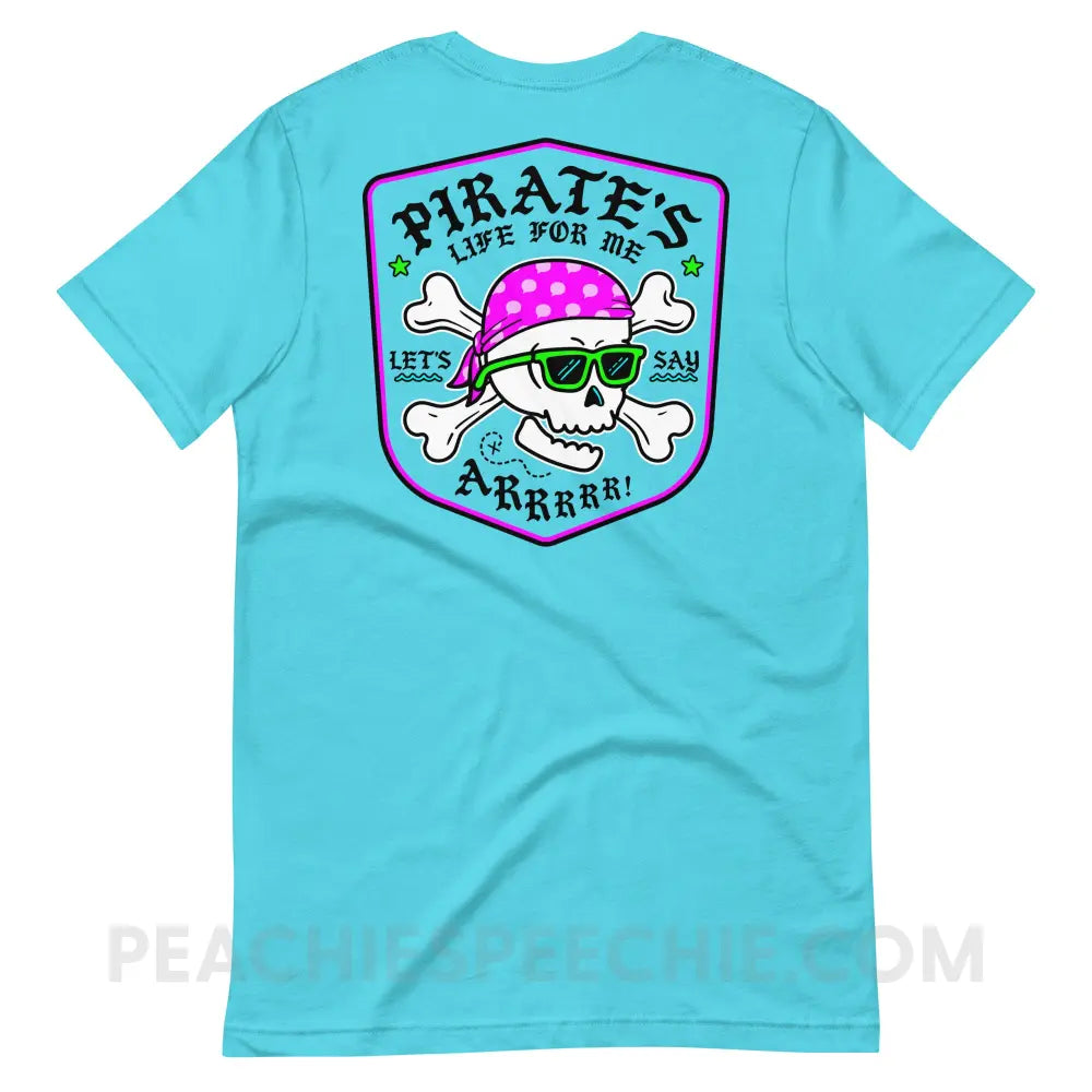 Pirate’s Life For Me Premium Soft Tee peachiespeechie.com