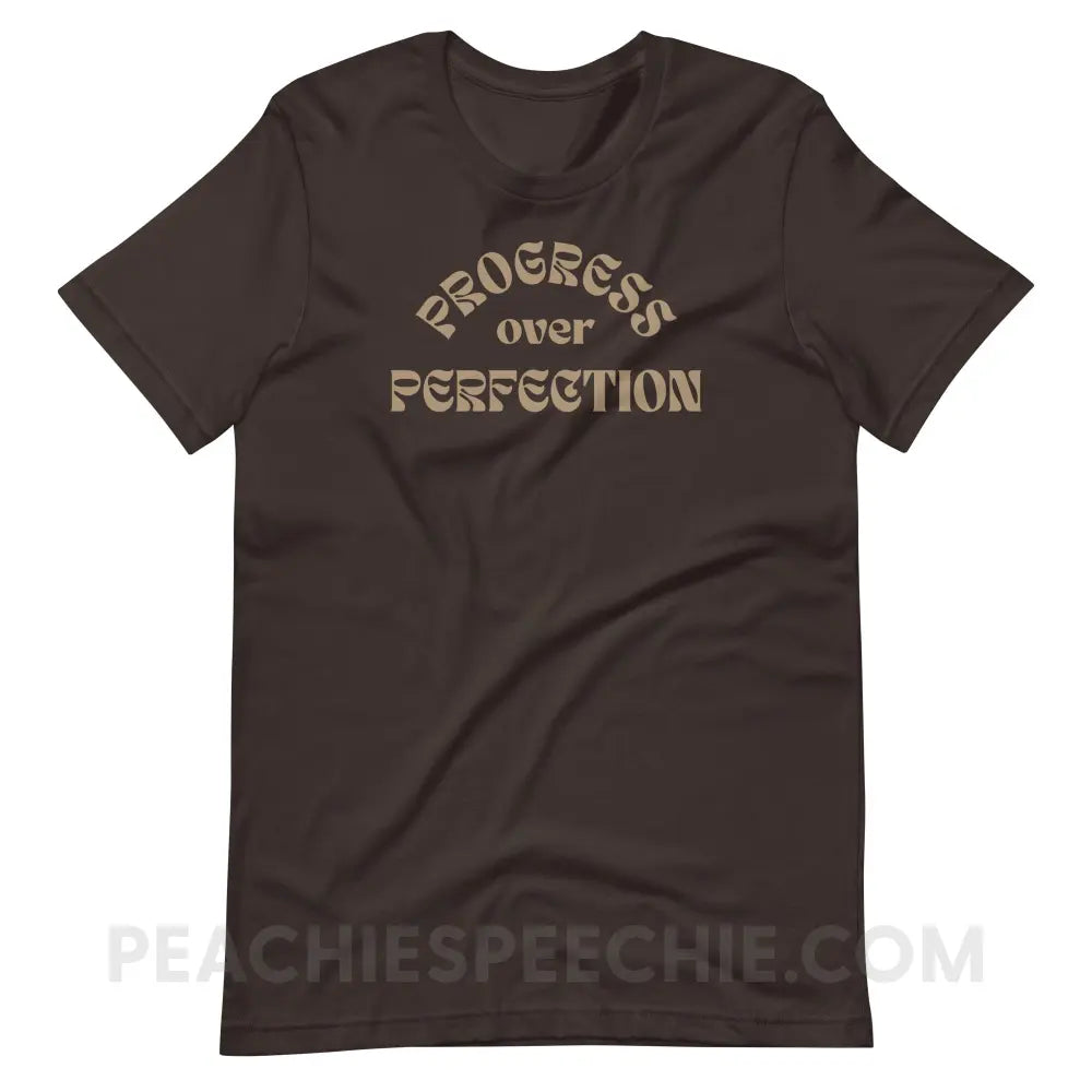 Progress Over Perfection Premium Soft Tee - Brown / S - T-Shirt peachiespeechie.com