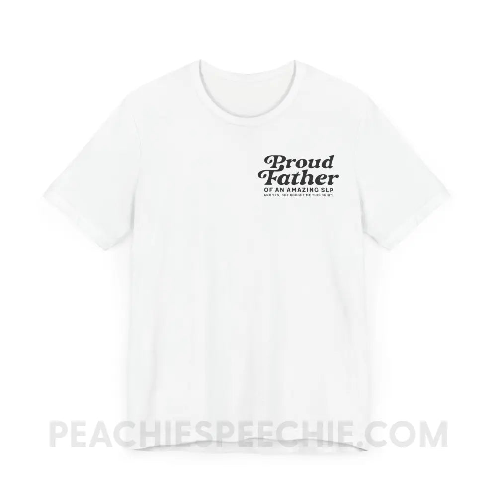 Proud Father of an Amazing SLP Premium Soft Tee - White / S - T-Shirt peachiespeechie.com