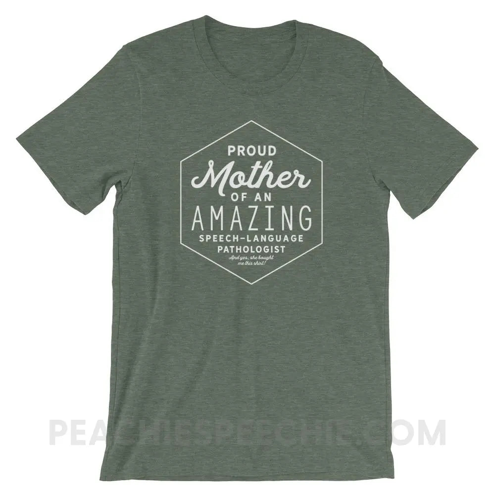 Proud Mother Of An SLP Premium Soft Tee - Heather Forest / S - T-Shirts & Tops peachiespeechie.com