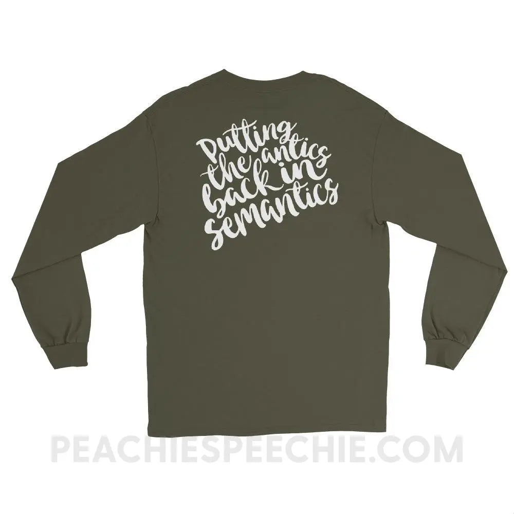 Putting The Antics Back In Semantics Long Sleeve Tee - T-Shirts & Tops peachiespeechie.com