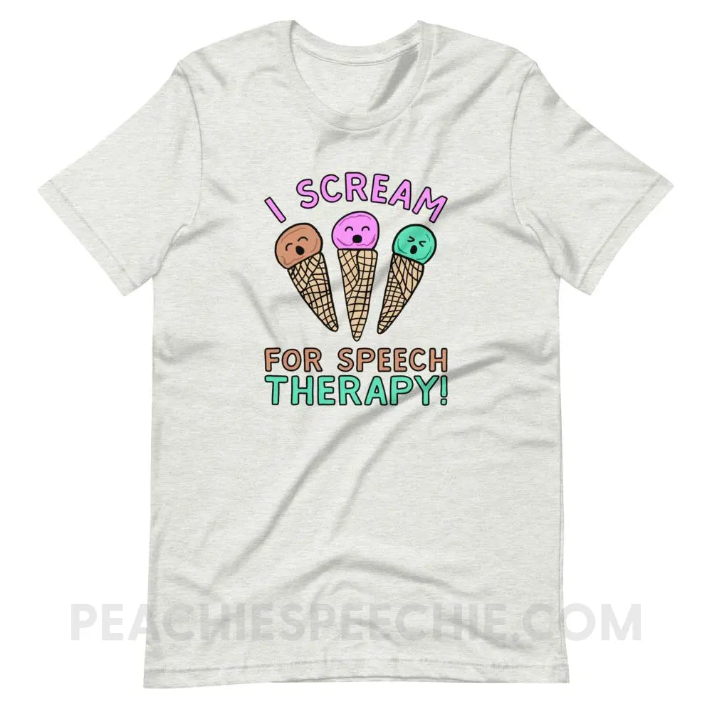 I Scream for Speech Premium Soft Tee - Ash / S - T-Shirts & Tops peachiespeechie.com