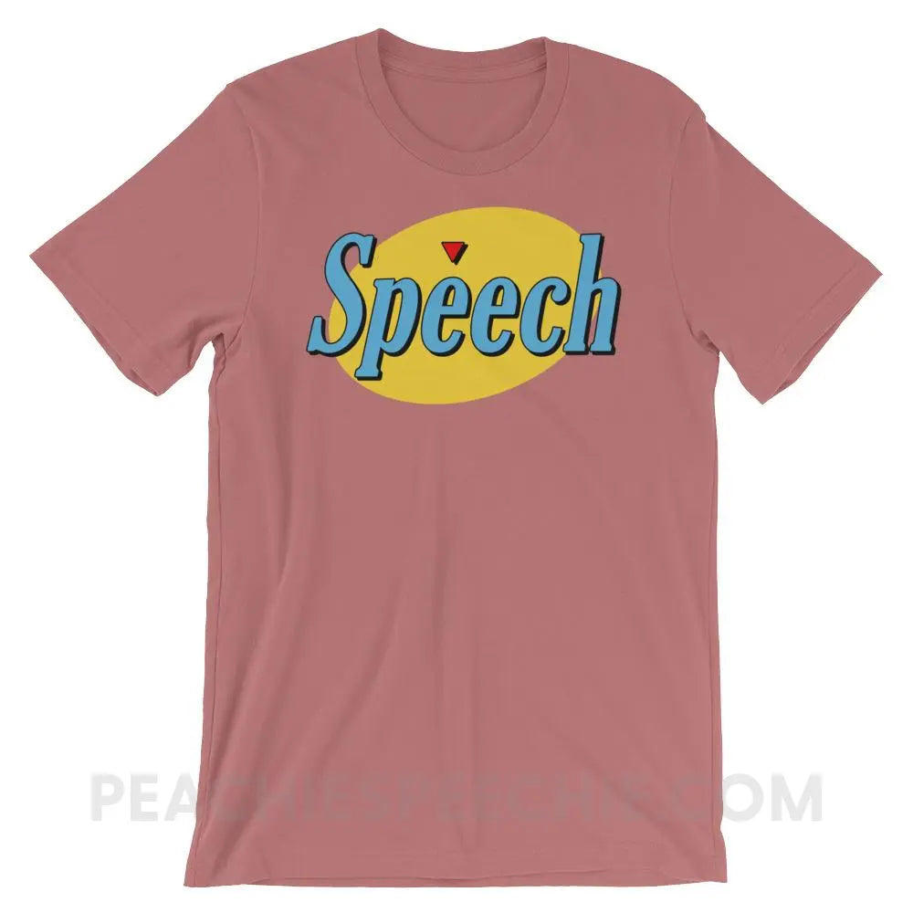 Seinfeld Speech Premium Soft Tee - Mauve / S - T-Shirts & Tops peachiespeechie.com