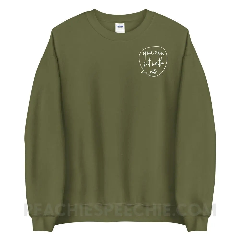 You Can Sit With Us Classic Sweatshirt - Military Green / S - peachiespeechie.com