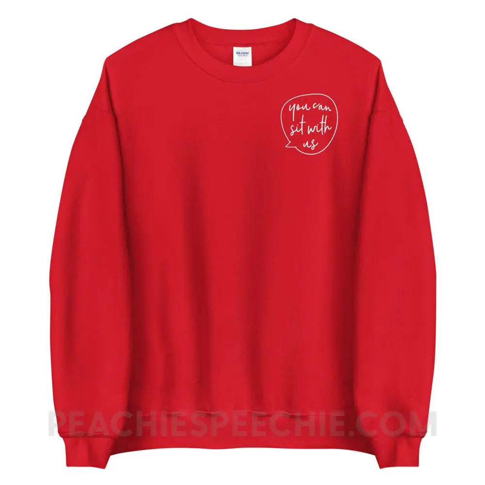 You Can Sit With Us Classic Sweatshirt - Red / S - peachiespeechie.com