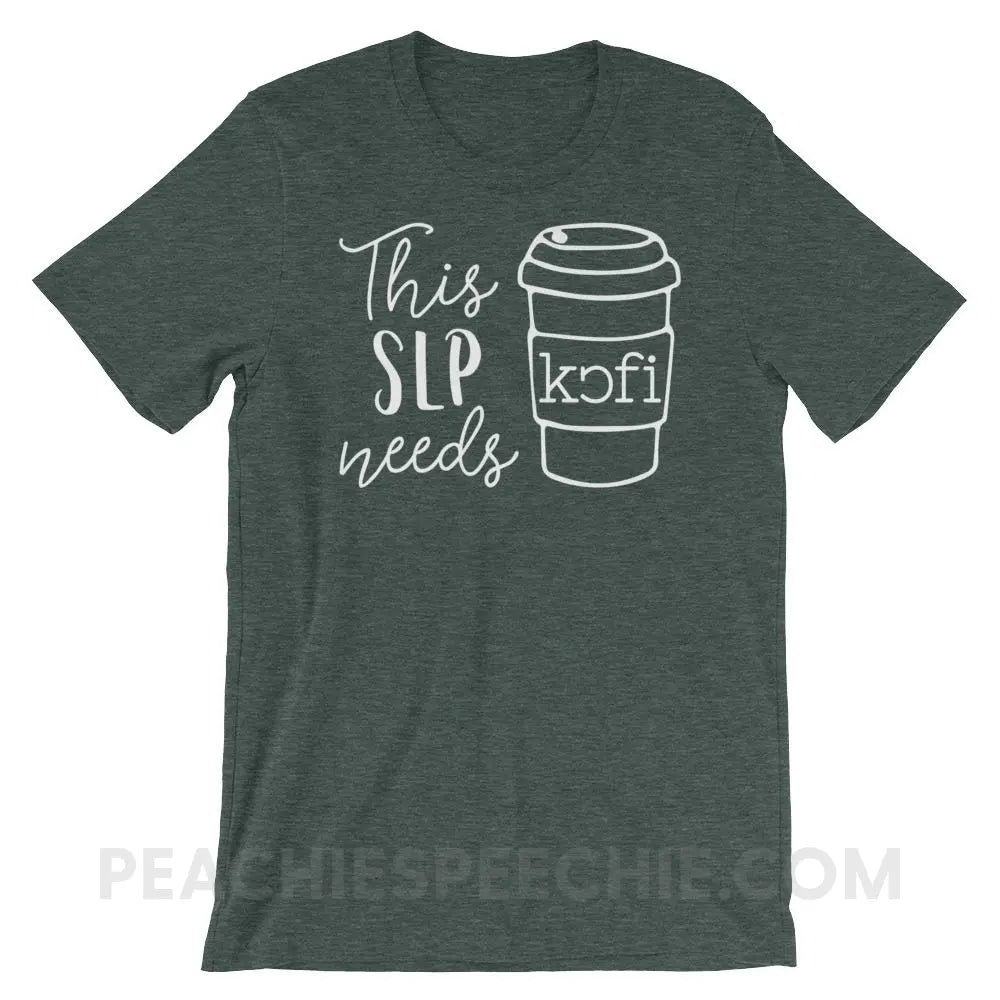 SLP Needs Coffee Premium Soft Tee - Heather Forest / M - T-Shirts & Tops peachiespeechie.com