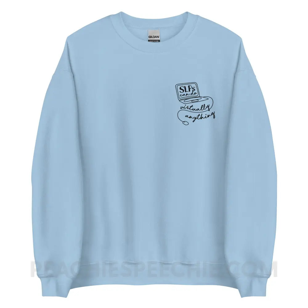 SLPs Can Do Virtually Anything Classic Sweatshirt - Light Blue / S - peachiespeechie.com